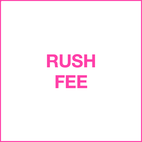 RUSH FEE for Acrylic or Metal